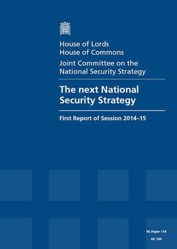 The next National Security Strategy: first report of session 2014-15, report, together with formal minutes - House of Commons Papers 2014-15 749 (Paperback)