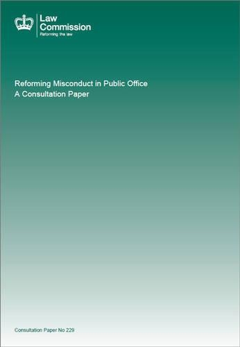 Reforming misconduct in Public Office: a consultation paper - Consultation Paper 229 (Paperback)