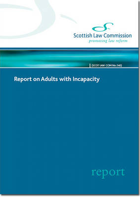 Report on Adults with Incapacity: Scottish Government Papers 180 2014 (Paperback)