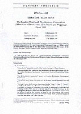 The London Docklands Development Corporation (Alteration of Boundaries) (Limehouse and Wapping) Order 1996 - Statutory Instruments 1996 3148 (Paperback)