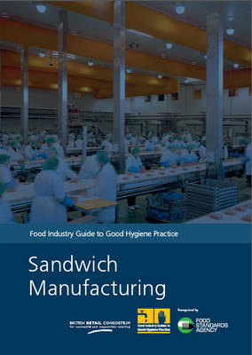 Sandwich manufacturing: food industry guide to good hygiene practice (Paperback)
