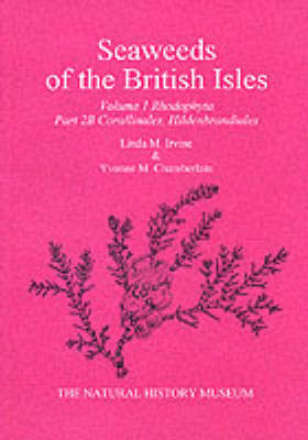 Seaweeds of the British Isles: Corallinales, Hildenbrandiales v.1 (Paperback)
