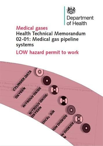 Medical gas pipeline systems: Low hazard permit to work - Medical gas pipeline systems HTM  02-01 (Paperback)
