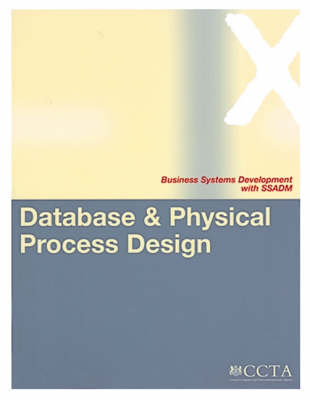 Database and Physical Process Design - Business Systems Development with SSADM S. (Paperback)