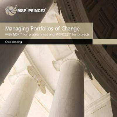 Managing Portfolios of Change: Integrating MSP and PRINCE2 (Paperback)