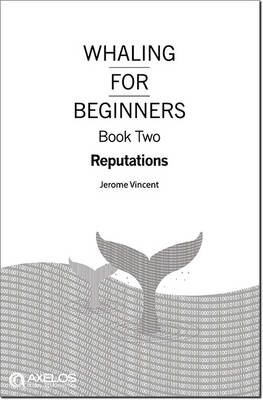 Whaling for beginners: Book two: Reputations - Whaling for beginners (Paperback)