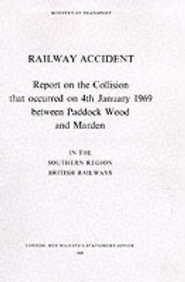 Report on the That Occurred on 4th January 1969 between Paddock Wood and Marden in the Southern Region, British Railways - Railway accident (Paperback)