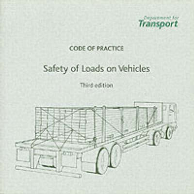 The Safety of Loads on Vehicles: Code of Practice (Paperback)