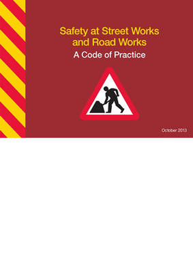 Safety at street works and road works: a code of practice (Spiral bound)