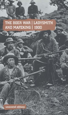 The Boer War, Ladysmith and Mafeking, 1900 - Uncovered Editions (Paperback)