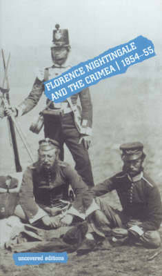 Florence Nightingale and the Crimea, 1854-55 - Uncovered Editions (Paperback)