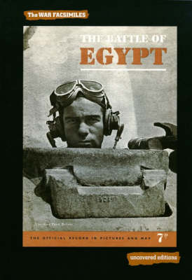 The Battle of Egypt, 1942: The Official Record in Pictures and Map - Uncovered Editions: War Facsimiles S. (Paperback)