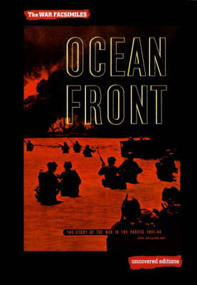 Ocean Front: The Story of the War in the Pacific 1941-44 - Uncovered Editions: War Facsimiles S. (Paperback)