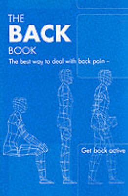The Back Book: the Best Way to Deal with Back Pain; Get Back Active (Paperback)