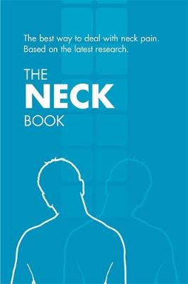 The Neck Book: The Best Way to Deal with Neck Pain Based on the Latest Research