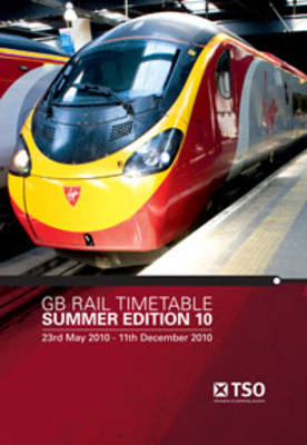 GB Rail Timetable - Summer 2010: Effective from 23 May to 11 December 2010 (Paperback)