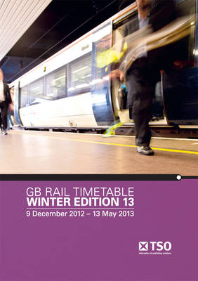GB rail timetable winter edition 13: 9 December 2012 - 18 May 2013 (Paperback)