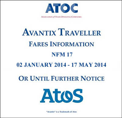 Avantix traveller fares information NFM 17: 02 January 2014 - 17 May 2014 or until further notice (CD-ROM)