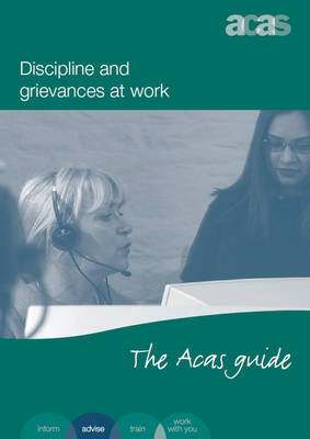 Discipline and grievances at work: the ACAS guide (Paperback)