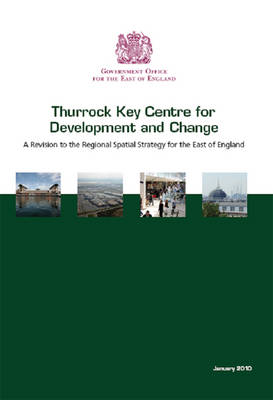 Thurrock Key Centre for Development and Change: v. 1-2: A Revision to the Regional Spatial Strategy for the East of England (Paperback)