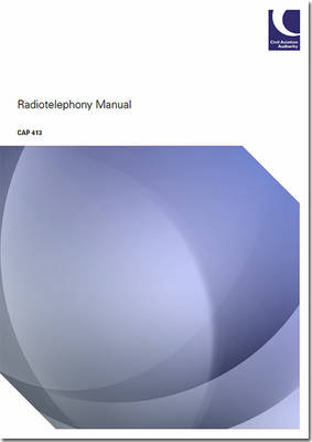 Radiotelephony manual: Amendment 5 to CAP 413 21st edition - Radiotelephony manual 413