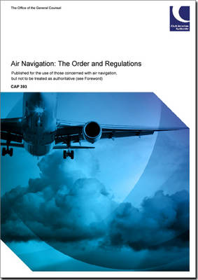 Air navigation: the order and the regulations - CAP 393