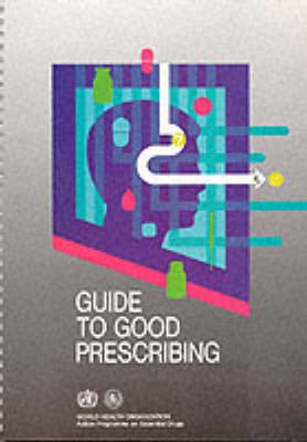 Guide to Good Prescribing: A Practical Manual (Paperback)