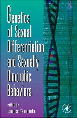 Genetics of Sexual Differentiation and Sexually Dimorphic Behaviors: Volume 59 - Advances in Genetics (Hardback)