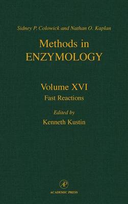 Fast Reactions: Fast Reactions Fast Reactions: Volume 16 Volume 16 - Methods in Enzymology (Hardback)