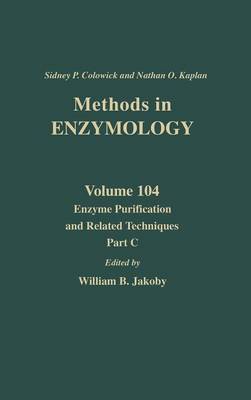 Enzyme Purification and Related Techniques, Part C: Volume 104 - Methods in Enzymology (Hardback)