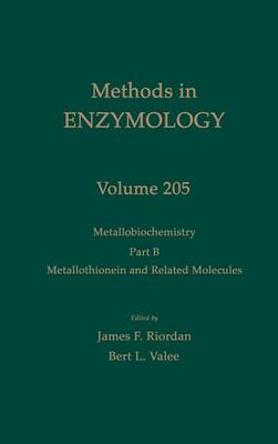Metallobiochemistry: Metallobiochemistry, Part B: Metallothionein and Related Molecules Metallothionein and Related Molecules: Part B Volume 205 - Methods in Enzymology (Hardback)