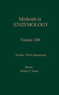 Protein-DNA Interactions: Volume 208 - Methods in Enzymology (Hardback)