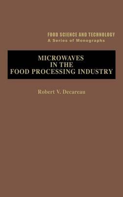 Microwaves in the Food Processing Industry - Food Science and Technology (Hardback)