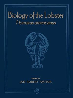 Biology of the Lobster: Homarus Americanus (Hardback)