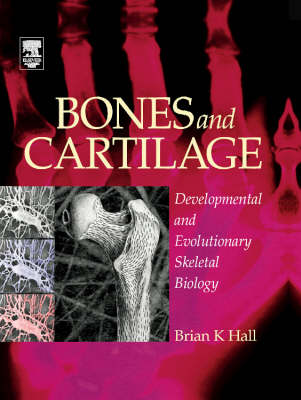 Bones and Cartilage: Developmental and Evolutionary Skeletal Biology (Hardback)