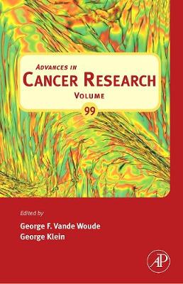 Advances in Cancer Research: Volume 99 - Advances in Cancer Research (Hardback)