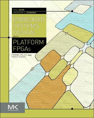 Embedded Systems Design with Platform FPGAs: Principles and Practices (Hardback)