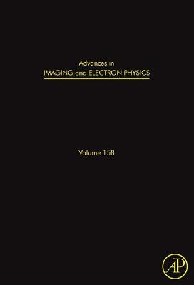 Advances in Imaging and Electron Physics: Volume 158 - Advances in Imaging and Electron Physics (Hardback)