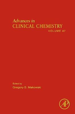 Advances in Clinical Chemistry: Volume 47 - Advances in Clinical Chemistry (Hardback)