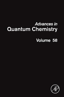 Advances in Quantum Chemistry: Volume 58: Theory of Confined Quantum Systems Part Two - Advances in Quantum Chemistry (Hardback)