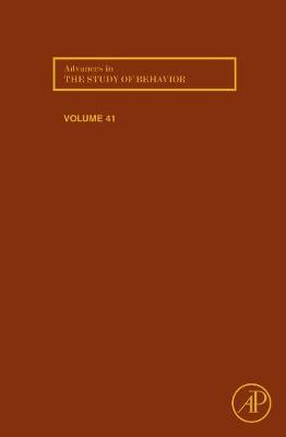 Advances in the Study of Behavior: Volume 41 - Advances in the Study of Behavior (Hardback)