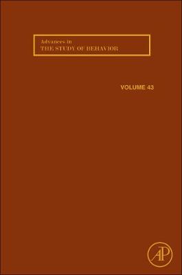 Advances in the Study of Behavior: Volume 43 - Advances in the Study of Behavior (Hardback)