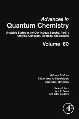Unstable States in the Continuous Spectra. Analysis, Concepts, Methods and Results: Volume 60 - Advances in Quantum Chemistry (Hardback)