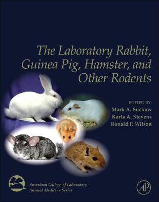 The Laboratory Rabbit, Guinea Pig, Hamster, and Other Rodents - American College of Laboratory Animal Medicine (Hardback)