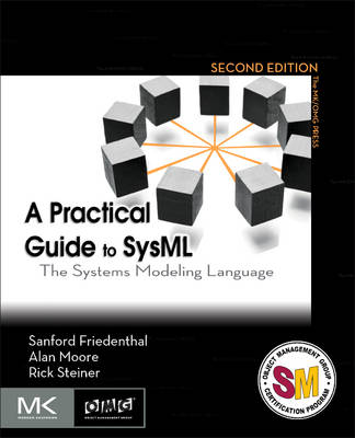A Practical Guide to SysML: The Systems Modeling Language - The MK/OMG Press (Paperback)