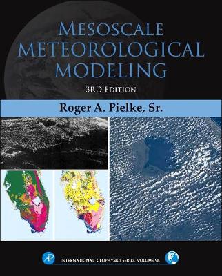 Mesoscale Meteorological Modeling: Volume 98 - International Geophysics (Hardback)