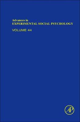 Advances in Experimental Social Psychology: Volume 44 - Advances in Experimental Social Psychology (Hardback)
