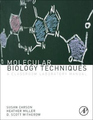 Molecular Biology Techniques: A Classroom Laboratory Manual (Paperback)