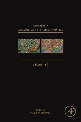 Advances in Imaging and Electron Physics: Volume 170 - Advances in Imaging and Electron Physics (Hardback)