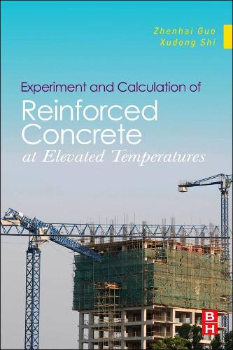 Experiment and Calculation of Reinforced Concrete at Elevated Temperatures (Hardback)